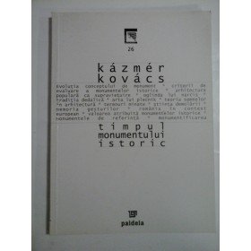  TIMPUL  MONUMENTULUI  ISTORIC  -  Kazmer  KOVACS  